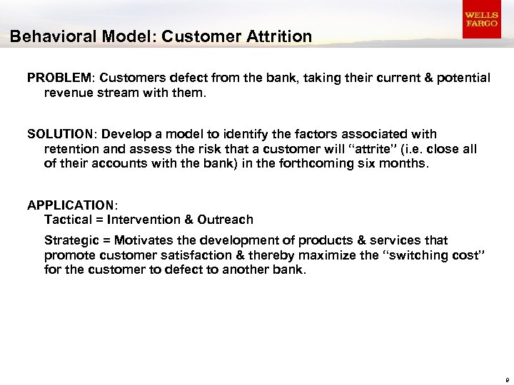 Behavioral Model: Customer Attrition PROBLEM: Customers defect from the bank, taking their current &