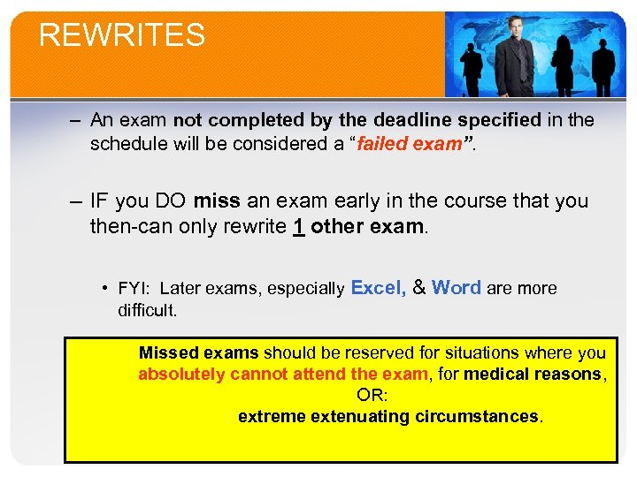 REWRITES – An exam not completed by the deadline specified in the schedule will