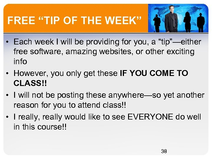 FREE “TIP OF THE WEEK” • Each week I will be providing for you,