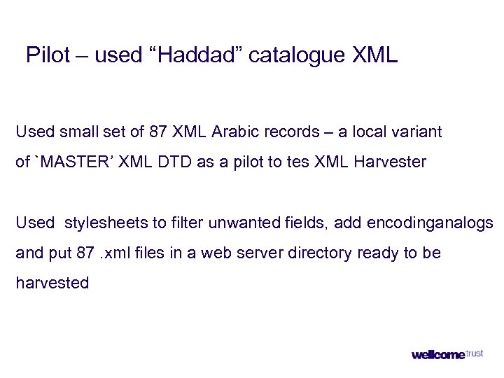 Pilot – used “Haddad” catalogue XML Used small set of 87 XML Arabic records