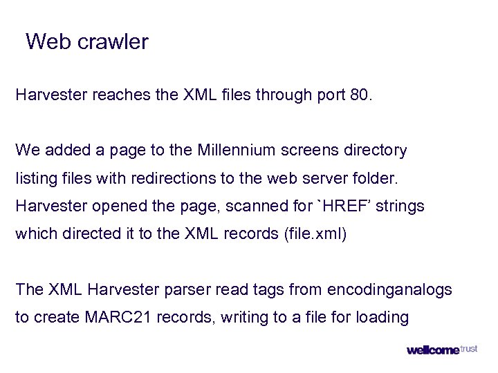 Web crawler Harvester reaches the XML files through port 80. We added a page