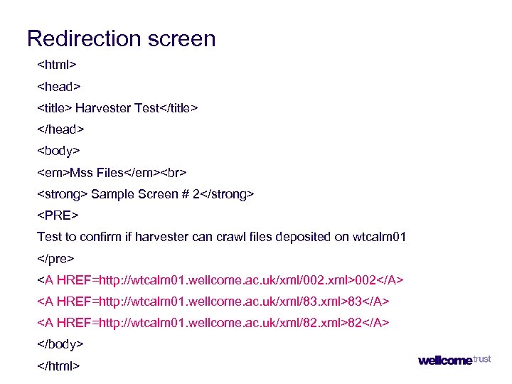 Redirection screen <html> <head> <title> Harvester Test</title> </head> <body> <em>Mss Files</em> <strong> Sample Screen