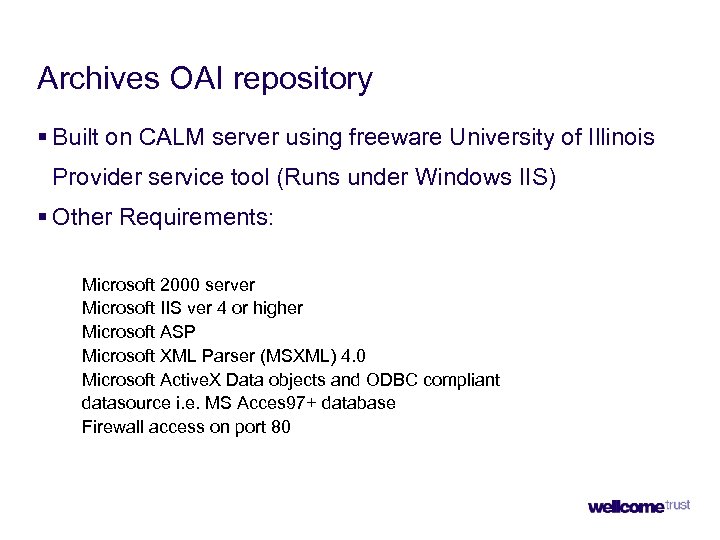 Archives OAI repository § Built on CALM server using freeware University of Illinois Provider