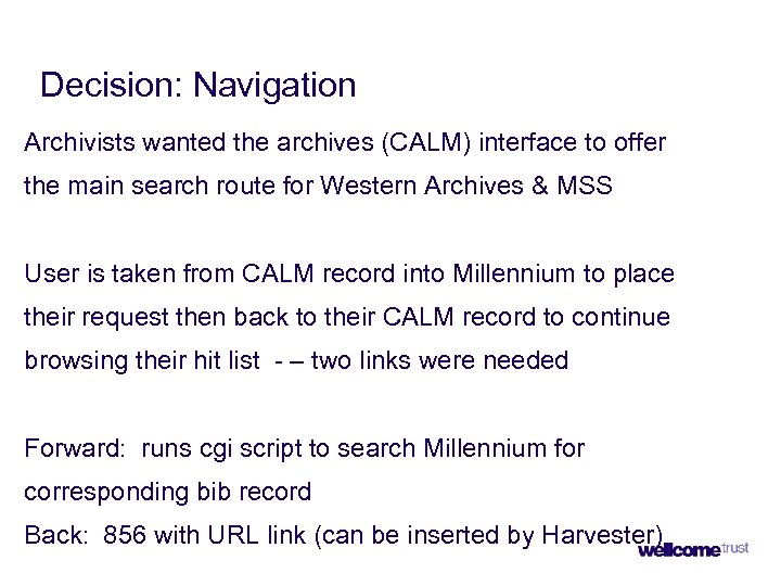 Decision: Navigation Archivists wanted the archives (CALM) interface to offer the main search route