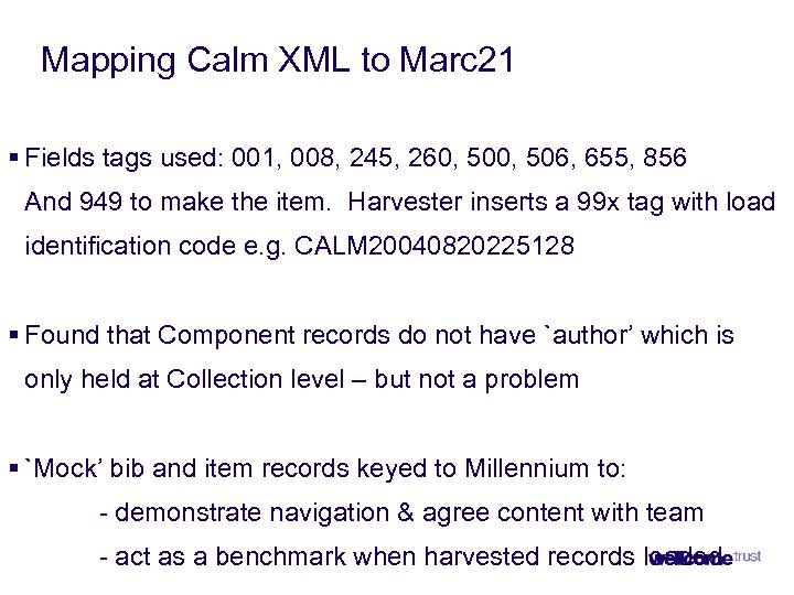 Mapping Calm XML to Marc 21 § Fields tags used: 001, 008, 245, 260,