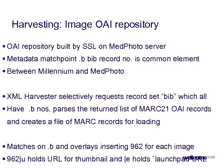 Harvesting: Image OAI repository § OAI repository built by SSL on Med. Photo server