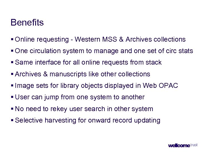 Benefits § Online requesting - Western MSS & Archives collections § One circulation system