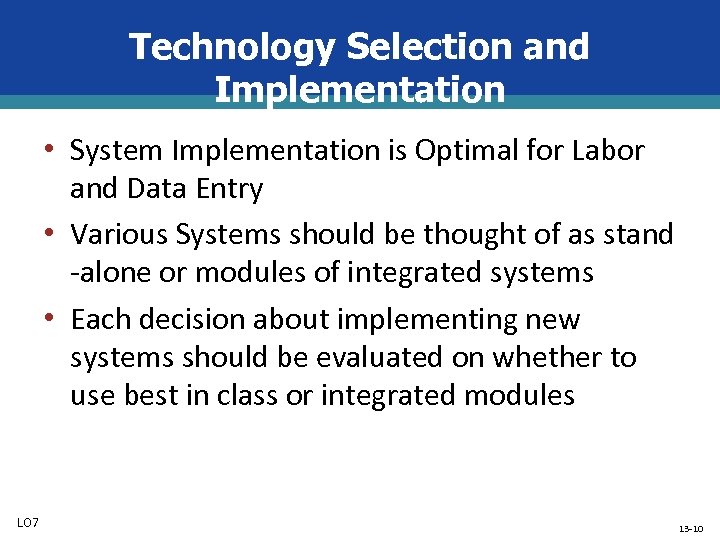 Technology Selection and Implementation • System Implementation is Optimal for Labor and Data Entry
