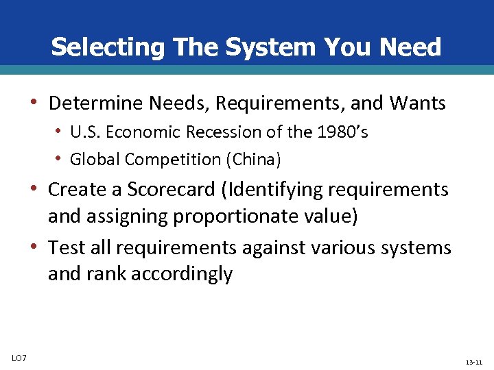 Selecting The System You Need • Determine Needs, Requirements, and Wants • U. S.