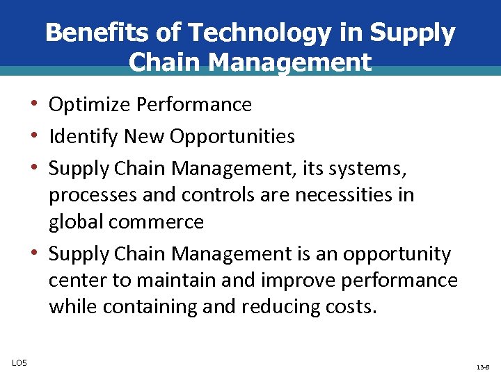 Benefits of Technology in Supply Chain Management • Optimize Performance • Identify New Opportunities