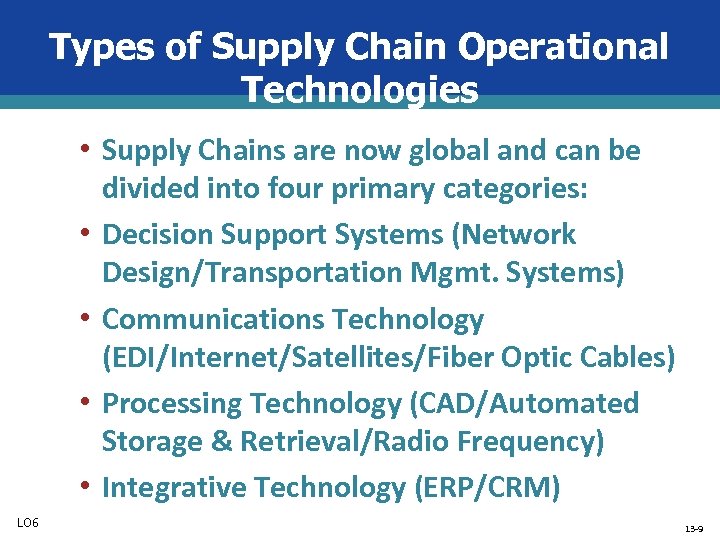 Types of Supply Chain Operational Technologies • Supply Chains are now global and can