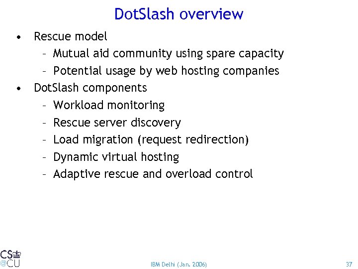 Dot. Slash overview • Rescue model – Mutual aid community using spare capacity –