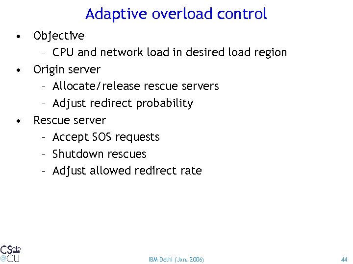 Adaptive overload control • Objective – CPU and network load in desired load region