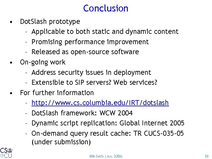 Conclusion • Dot. Slash prototype – Applicable to both static and dynamic content –