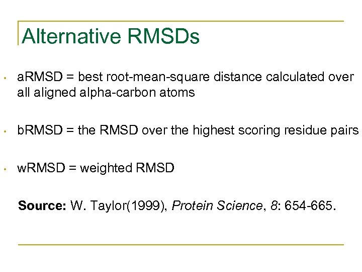 Alternative RMSDs • a. RMSD = best root-mean-square distance calculated over all aligned alpha-carbon