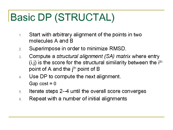 Basic DP (STRUCTAL) 1. 2. 3. 4. Start with arbitrary alignment of the points