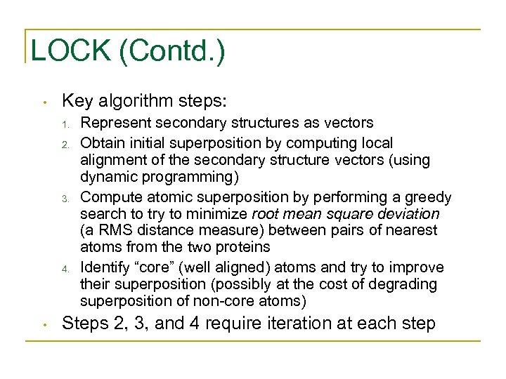 LOCK (Contd. ) • Key algorithm steps: 1. 2. 3. 4. • Represent secondary