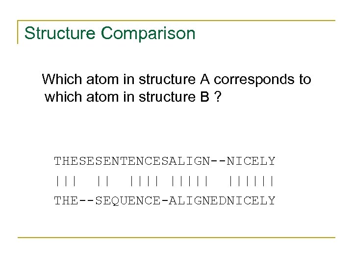 Structure Comparison Which atom in structure A corresponds to which atom in structure B