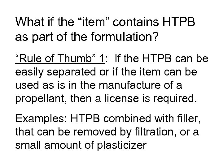 What if the “item” contains HTPB as part of the formulation? “Rule of Thumb”