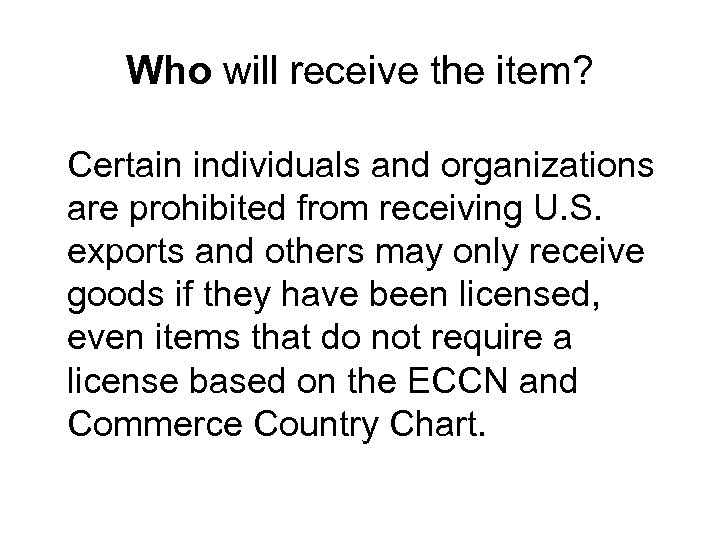Who will receive the item? Certain individuals and organizations are prohibited from receiving U.