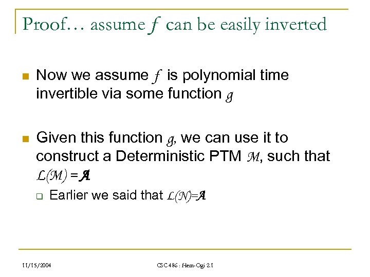 Proof… assume f can be easily inverted n Now we assume f is polynomial