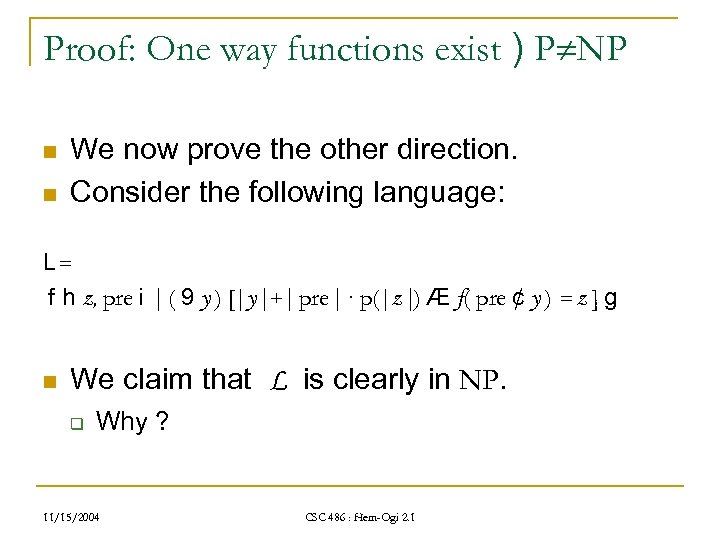 Proof: One way functions exist ) P NP n n We now prove the