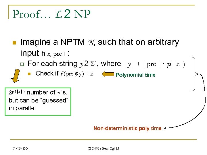 Proof… L 2 NP n Imagine a NPTM N, such that on arbitrary input