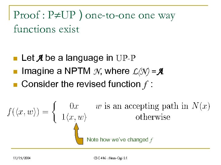 Proof : P UP ) one-to-one way functions exist n n n Let A