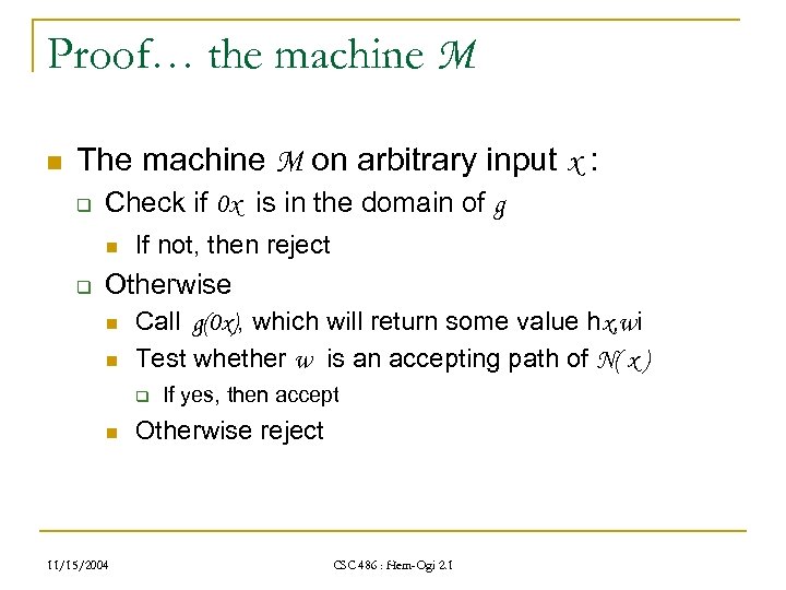 Proof… the machine M n The machine M on arbitrary input x : q