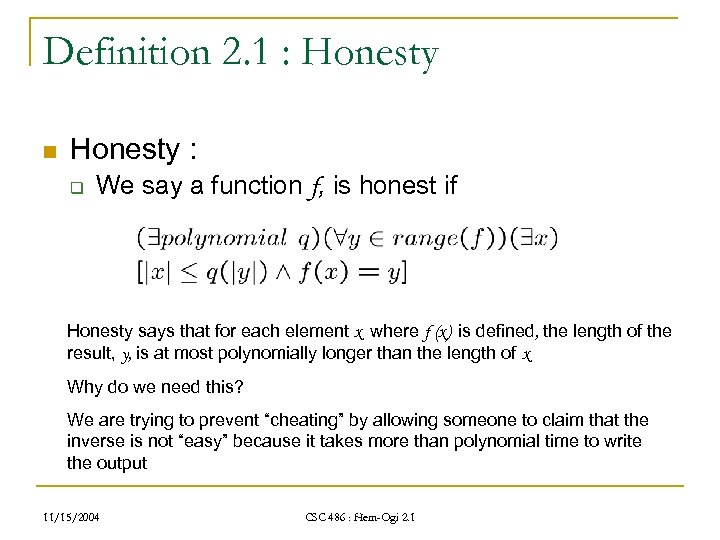 Definition 2. 1 : Honesty n Honesty : q We say a function f,