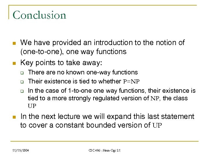 Conclusion n n We have provided an introduction to the notion of (one-to-one), one