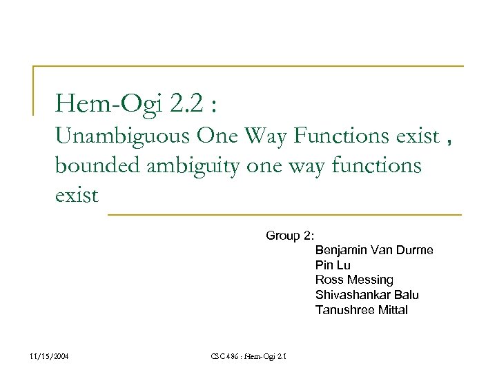 Hem-Ogi 2. 2 : Unambiguous One Way Functions exist , bounded ambiguity one way