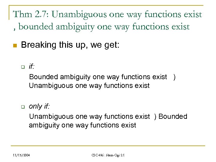 Thm 2. 7: Unambiguous one way functions exist , bounded ambiguity one way functions