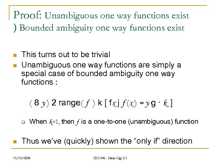 Proof: Unambiguous one way functions exist ) Bounded ambiguity one way functions exist n