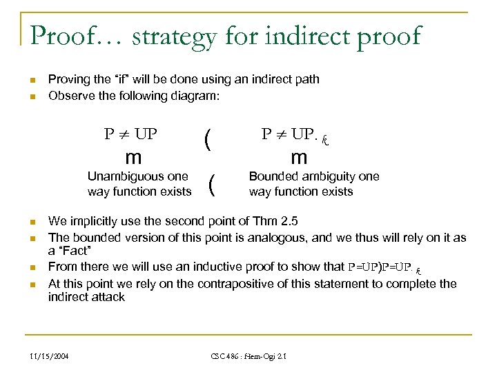 Proof… strategy for indirect proof n n Proving the “if” will be done using