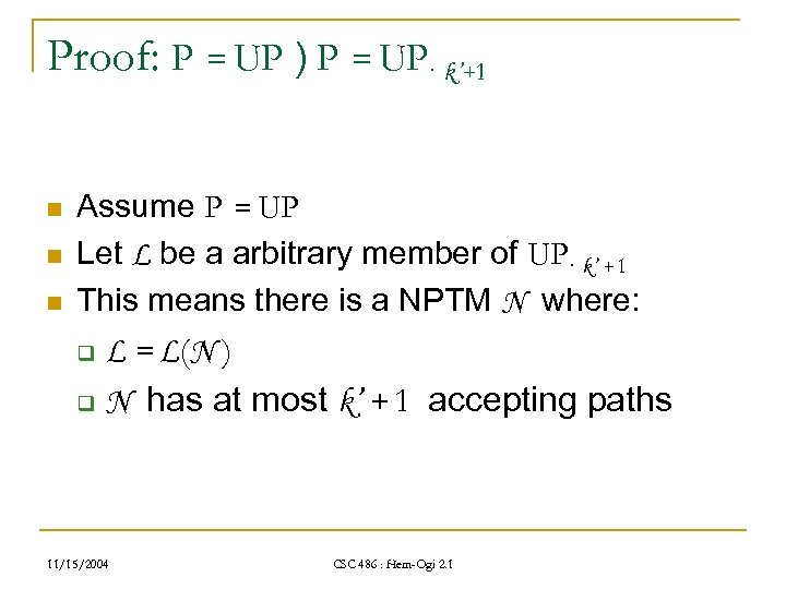 Proof: P = UP ) P = UP· k’+1 n n n Assume P