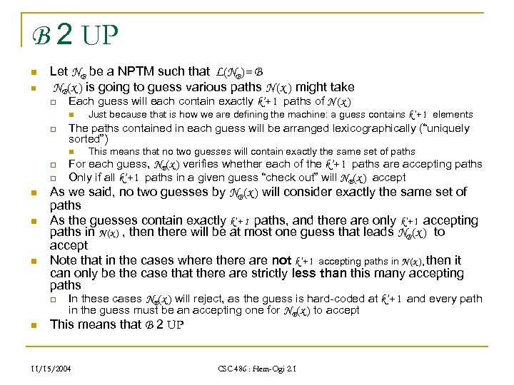 B 2 UP n n Let NB be a NPTM such that L(NB)= B