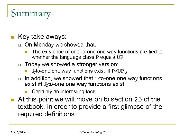 Summary n Key take aways: q On Monday we showed that: n q Today