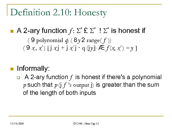 Definition 2. 10: Honesty n A 2 -ary function f : * £ *