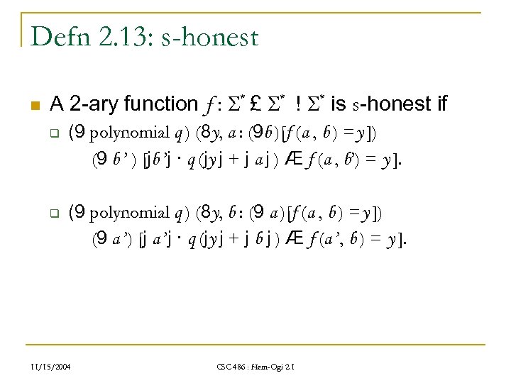 Defn 2. 13: s-honest n A 2 -ary function f : * £ *