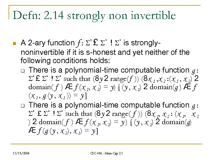 Defn: 2. 14 strongly non invertible n A 2 -ary function f : *