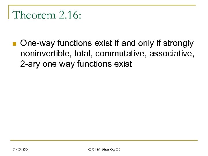 Theorem 2. 16: n One-way functions exist if and only if strongly noninvertible, total,