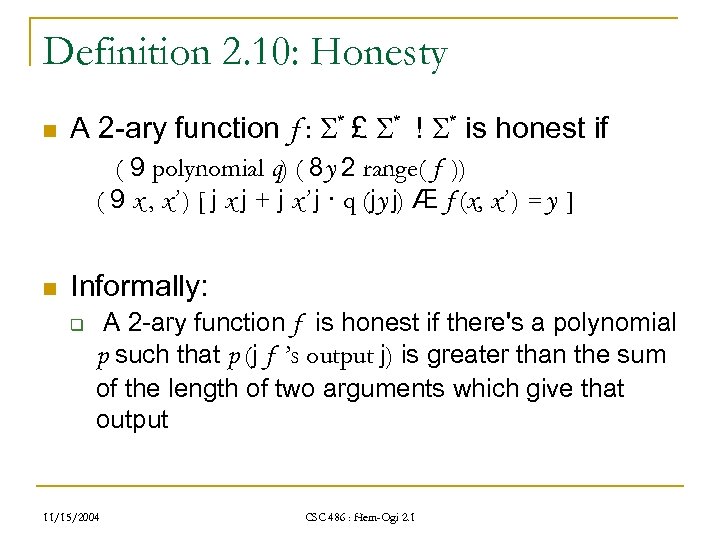 Definition 2. 10: Honesty n A 2 -ary function f : * £ *