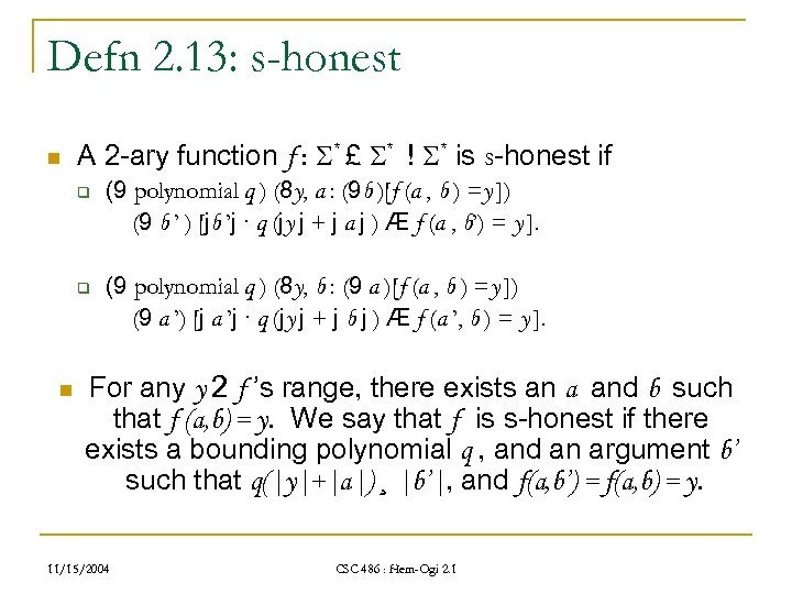 Defn 2. 13: s-honest n A 2 -ary function f : * £ *