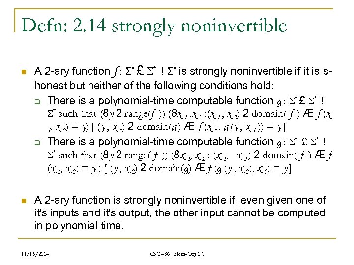 Defn: 2. 14 strongly noninvertible n n A 2 -ary function f : *