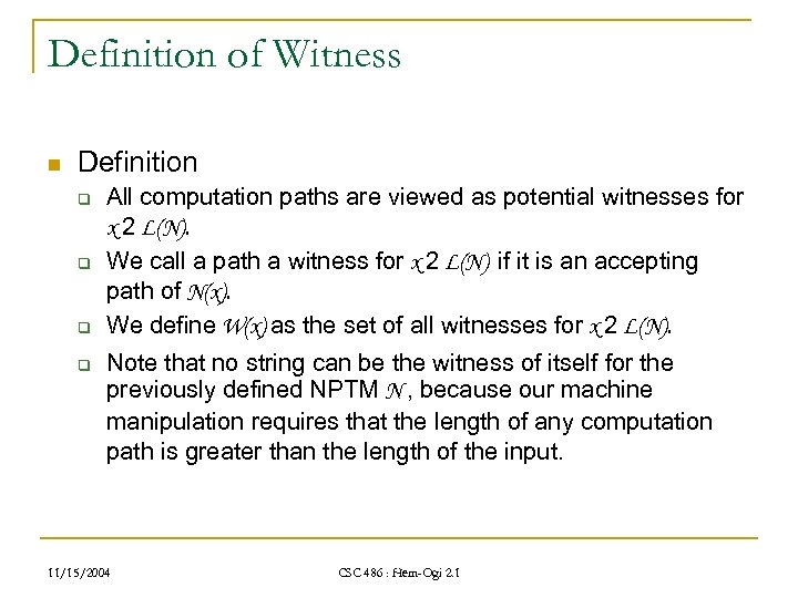 Definition of Witness n Definition q q All computation paths are viewed as potential