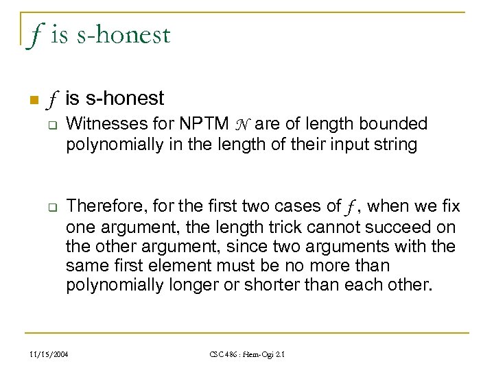 f is s-honest n f is s-honest q q Witnesses for NPTM N are