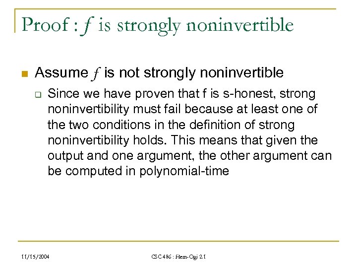 Proof : f is strongly noninvertible n Assume f is not strongly noninvertible q