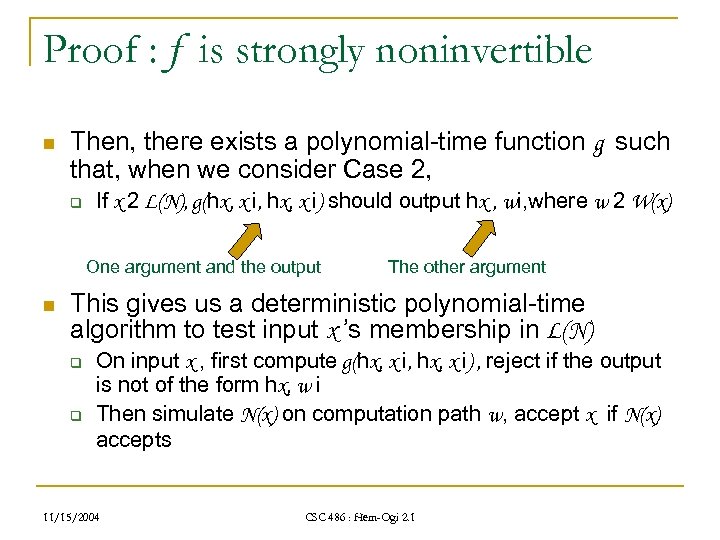 Proof : f is strongly noninvertible n Then, there exists a polynomial-time function g