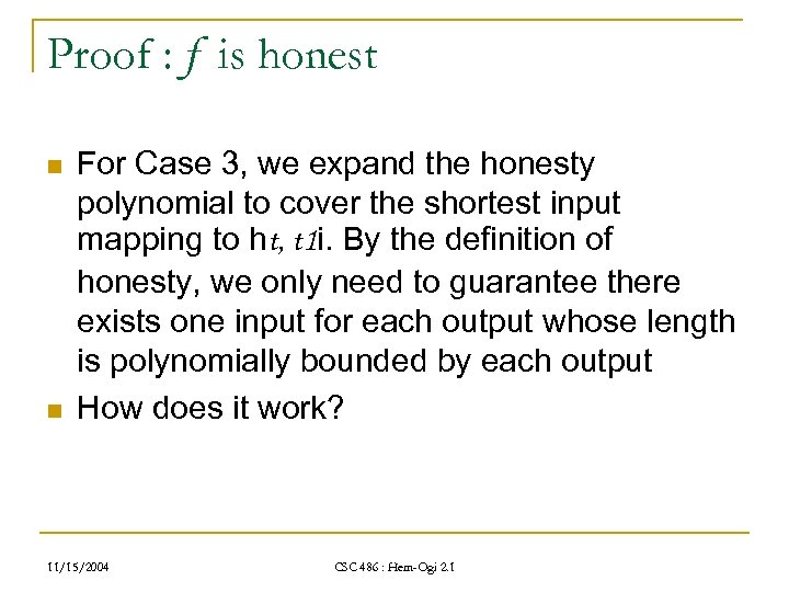 Proof : f is honest n n For Case 3, we expand the honesty